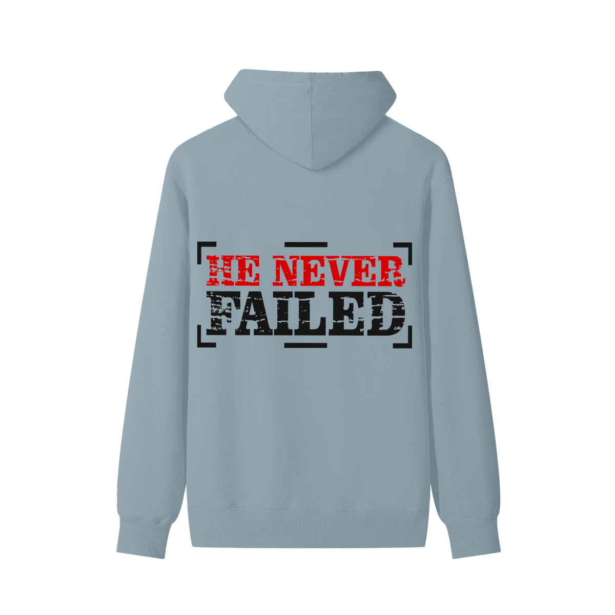 HE NEVER FAILED Hoodie