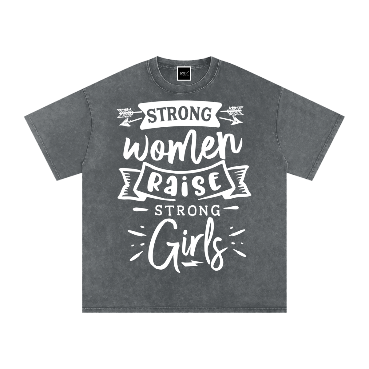 Strong Women Raise Strong Girls T-Shirt