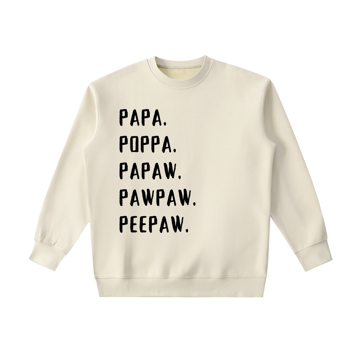 PAPA. POPPA. PAPAW. PAWPAW. PEEPAW Sweatshirt