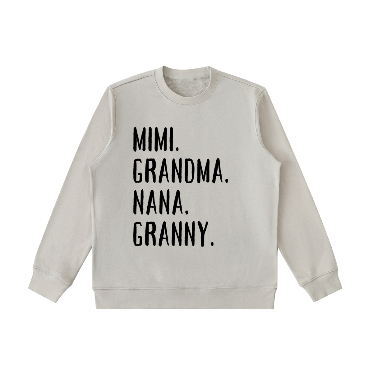 MIMI, GRANDMA, NANA, GRANNY Sweatshirt