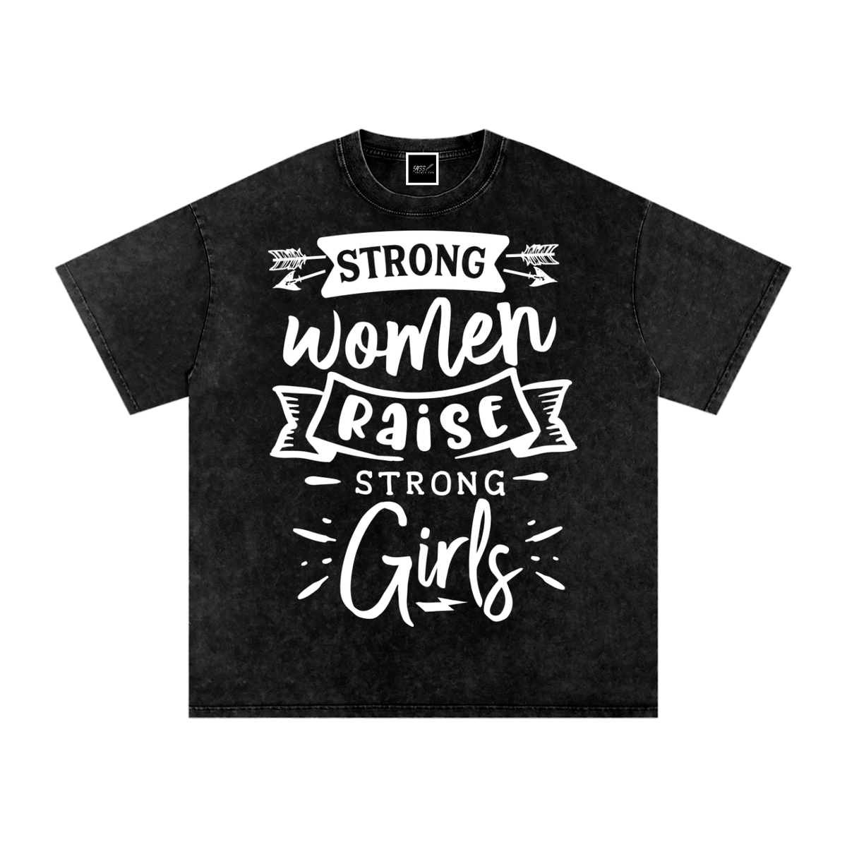 Strong Women Raise Strong Girls T-Shirt