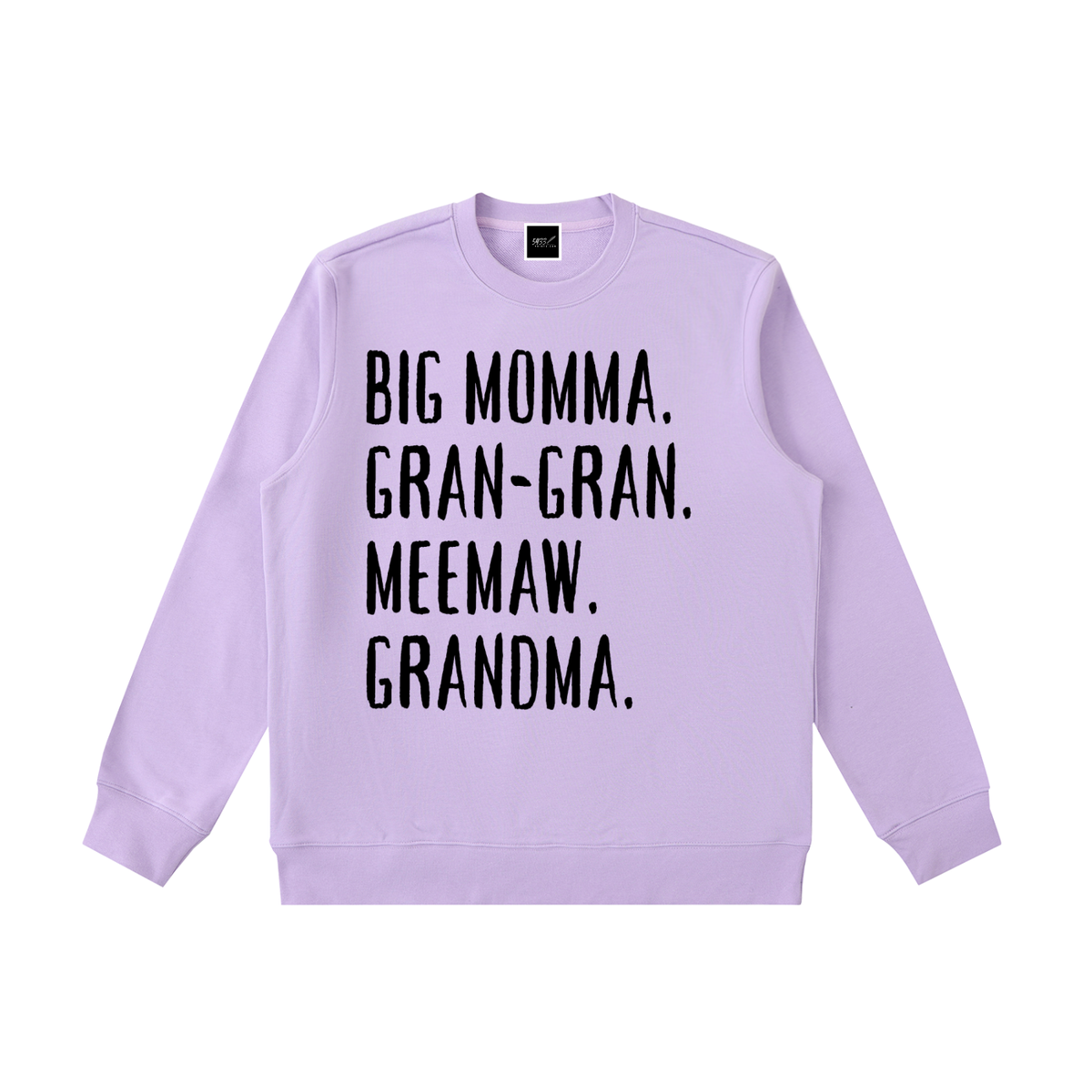 BIG MOMMA, GRAN-GRAN, MEEMAW, GRANDMA Sweatshirt