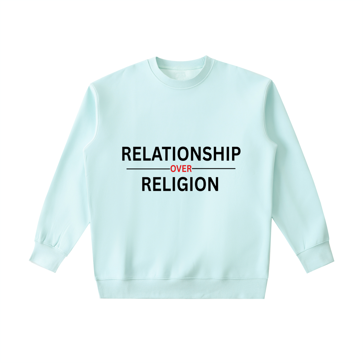RELATIONSHIP OVER RELIGION. Heavyweight Crewneck Sweatshirt