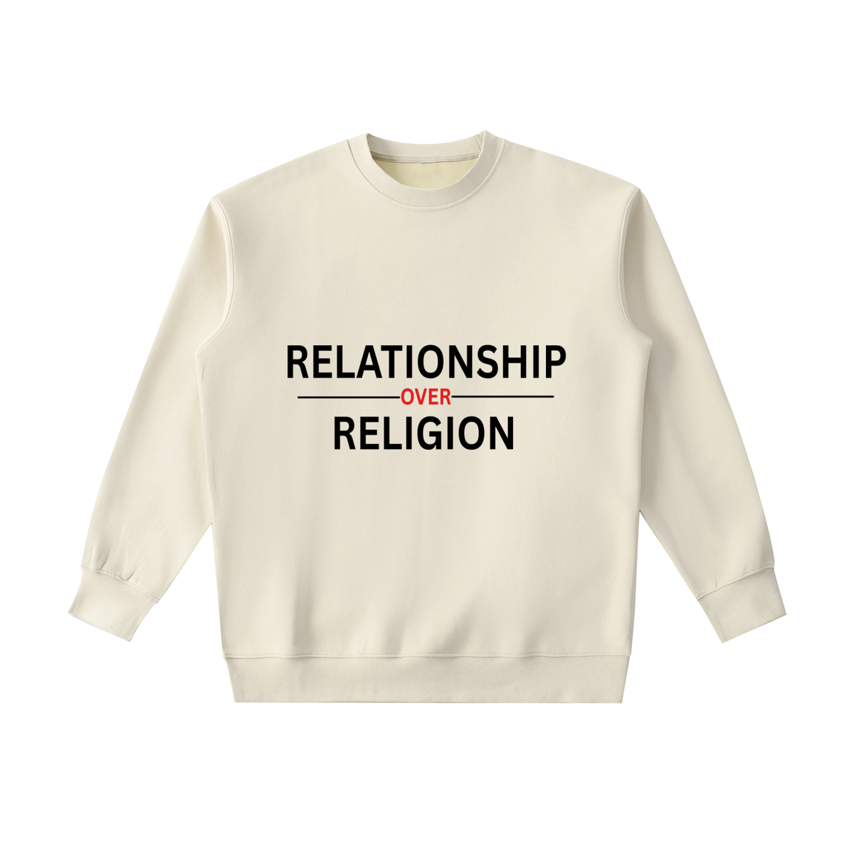 RELATIONSHIP OVER RELIGION. Heavyweight Crewneck Sweatshirt