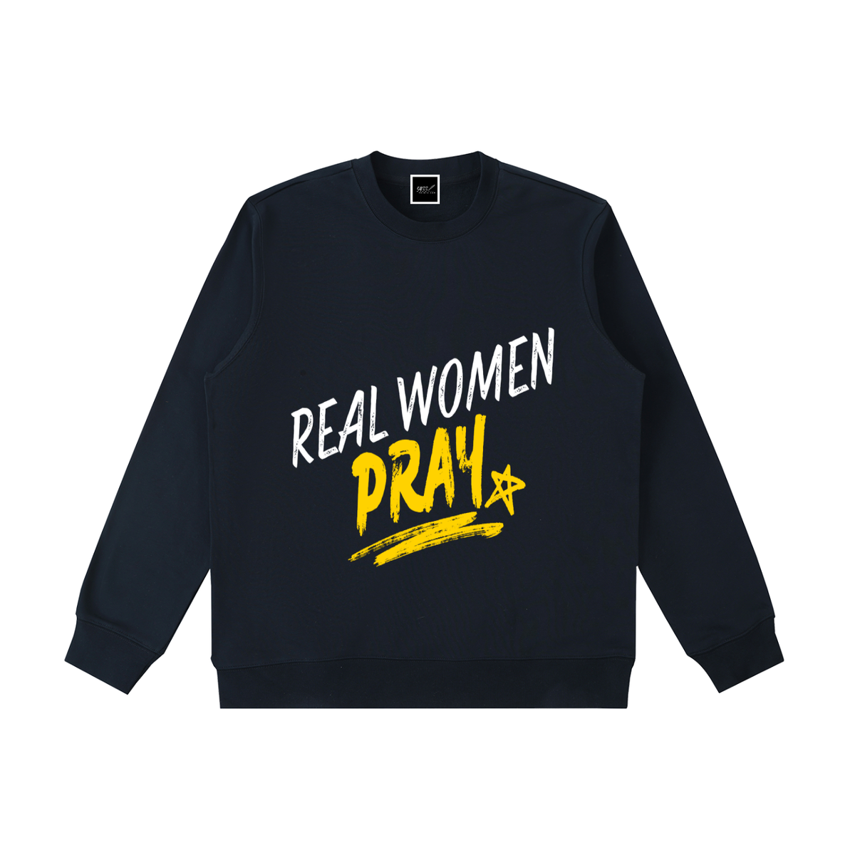 REAL WOMEN PRAY Sweatshirt