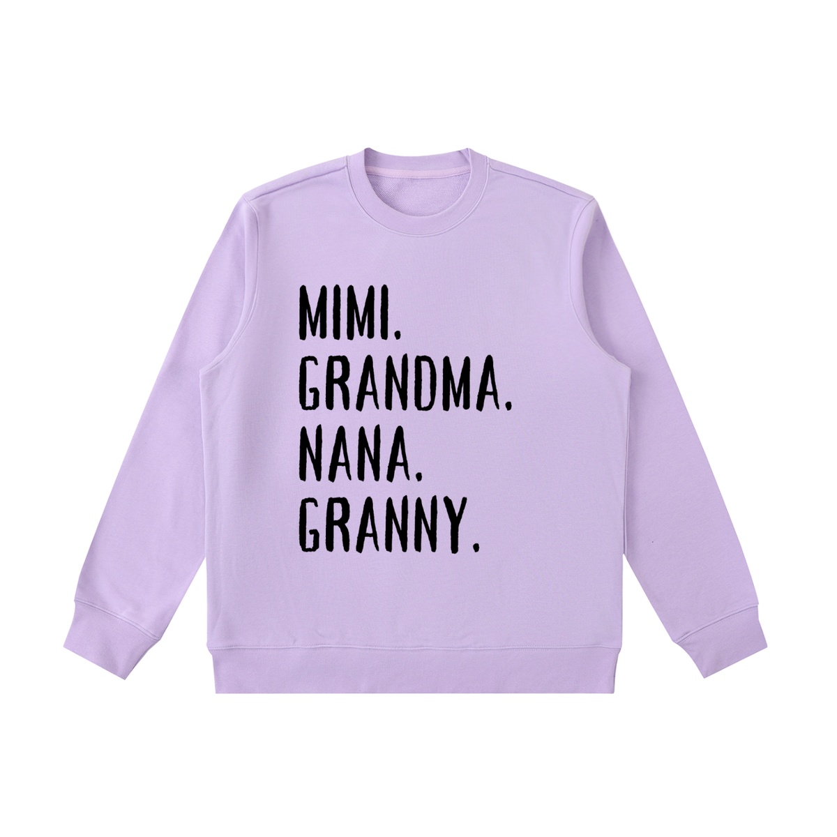 MIMI, GRANDMA, NANA, GRANNY Sweatshirt