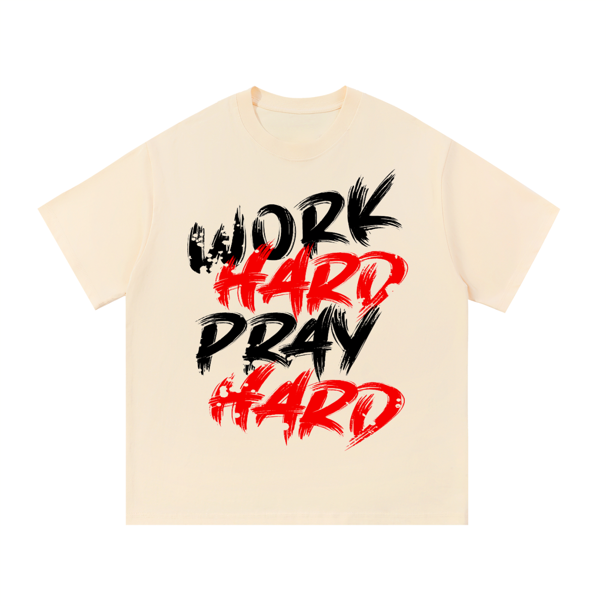 WORK HARD. PRAY HARD. T-Shirt