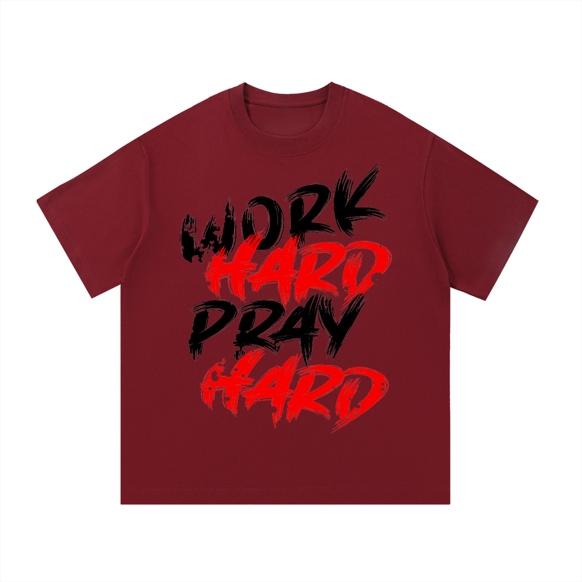 WORK HARD. PRAY HARD. T-Shirt