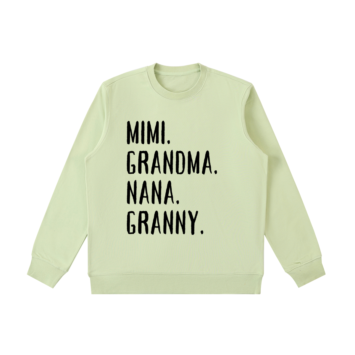 MIMI, GRANDMA, NANA, GRANNY Sweatshirt