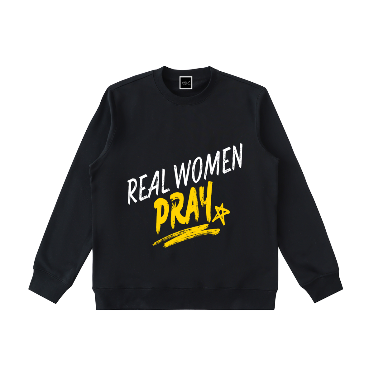 REAL WOMEN PRAY Sweatshirt