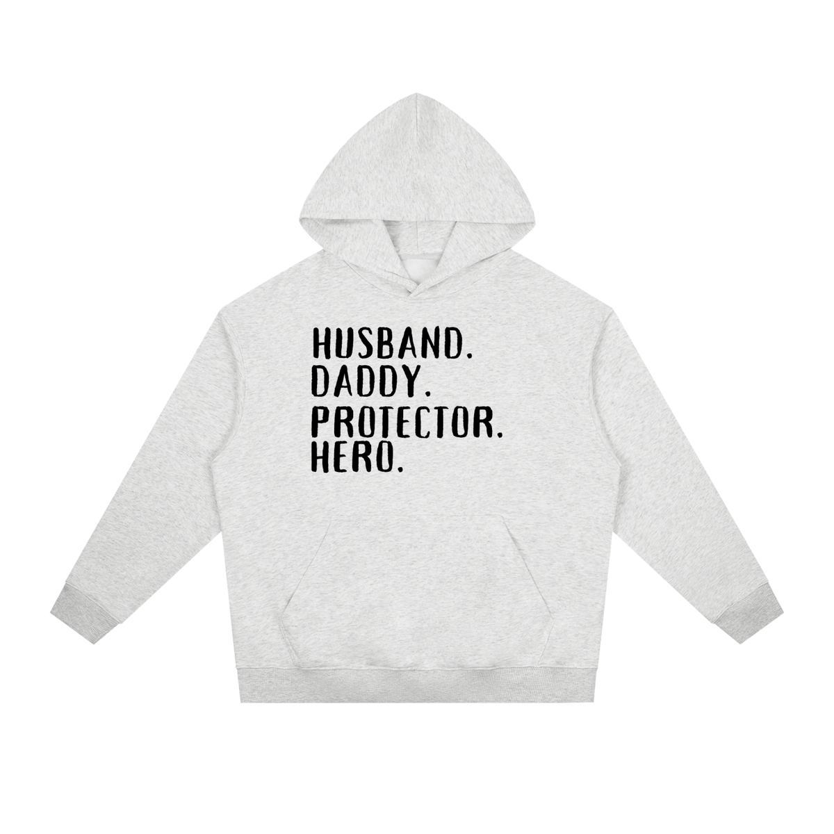 HUSBAND. DADDY. PROTECTOR. HERO Hoodie