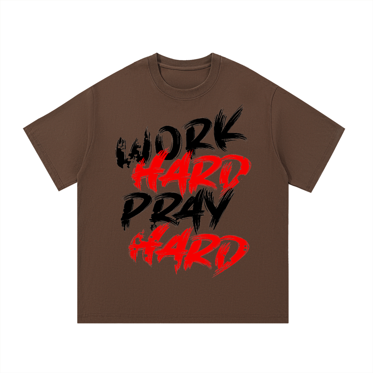 WORK HARD. PRAY HARD. T-Shirt
