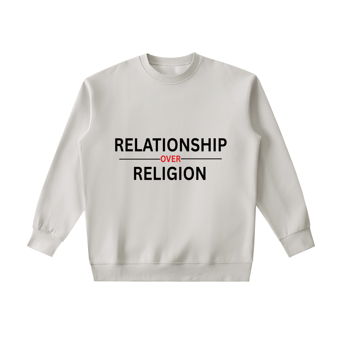 RELATIONSHIP OVER RELIGION. Heavyweight Crewneck Sweatshirt