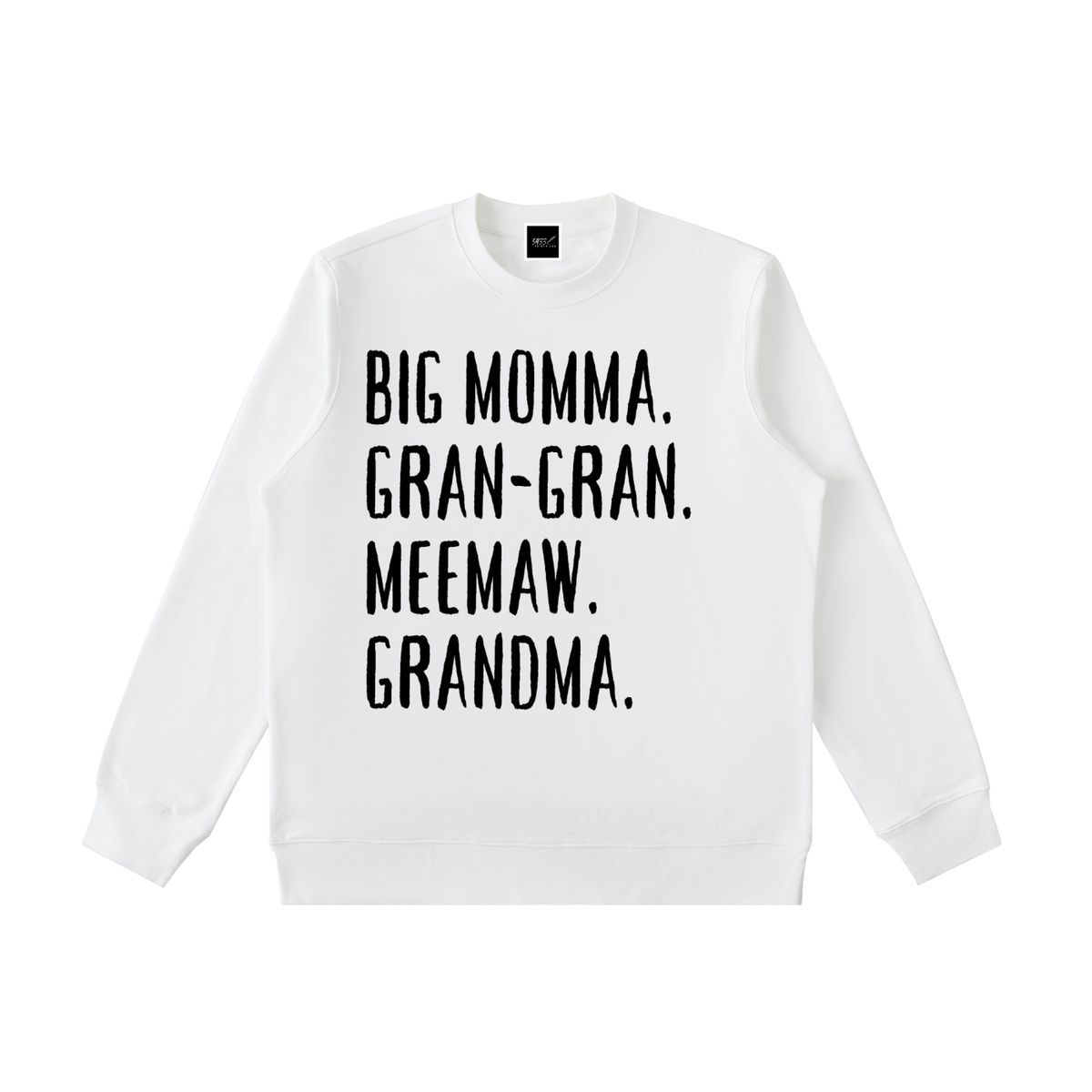 BIG MOMMA, GRAN-GRAN, MEEMAW, GRANDMA Sweatshirt