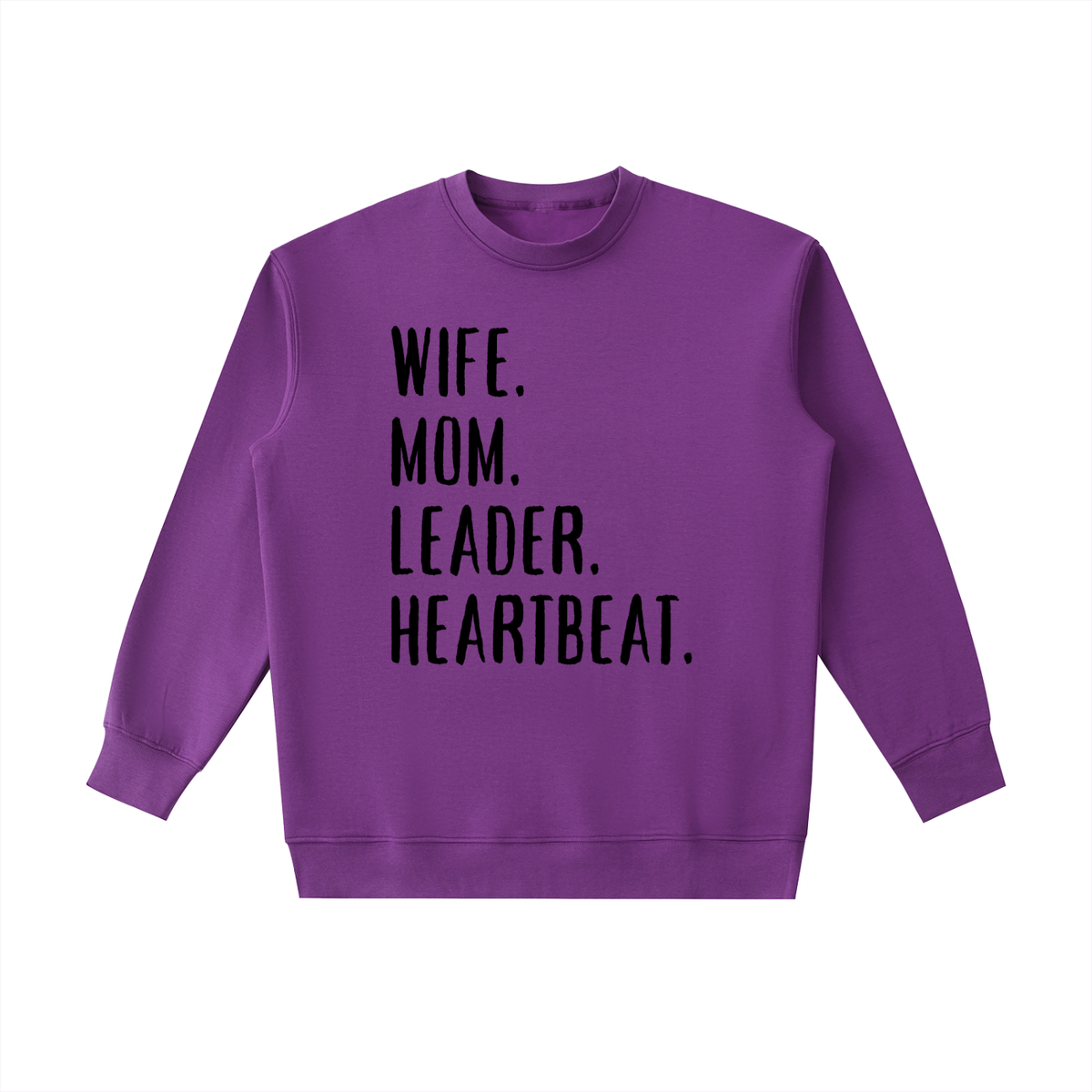 WIFE. MOM. LEADER. HEARTBEAT. Sweatshirt