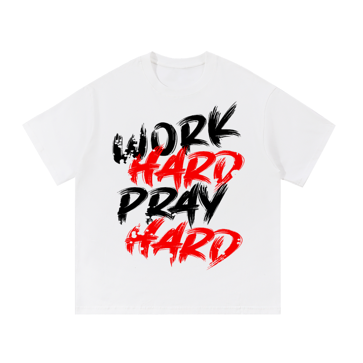 WORK HARD. PRAY HARD. T-Shirt