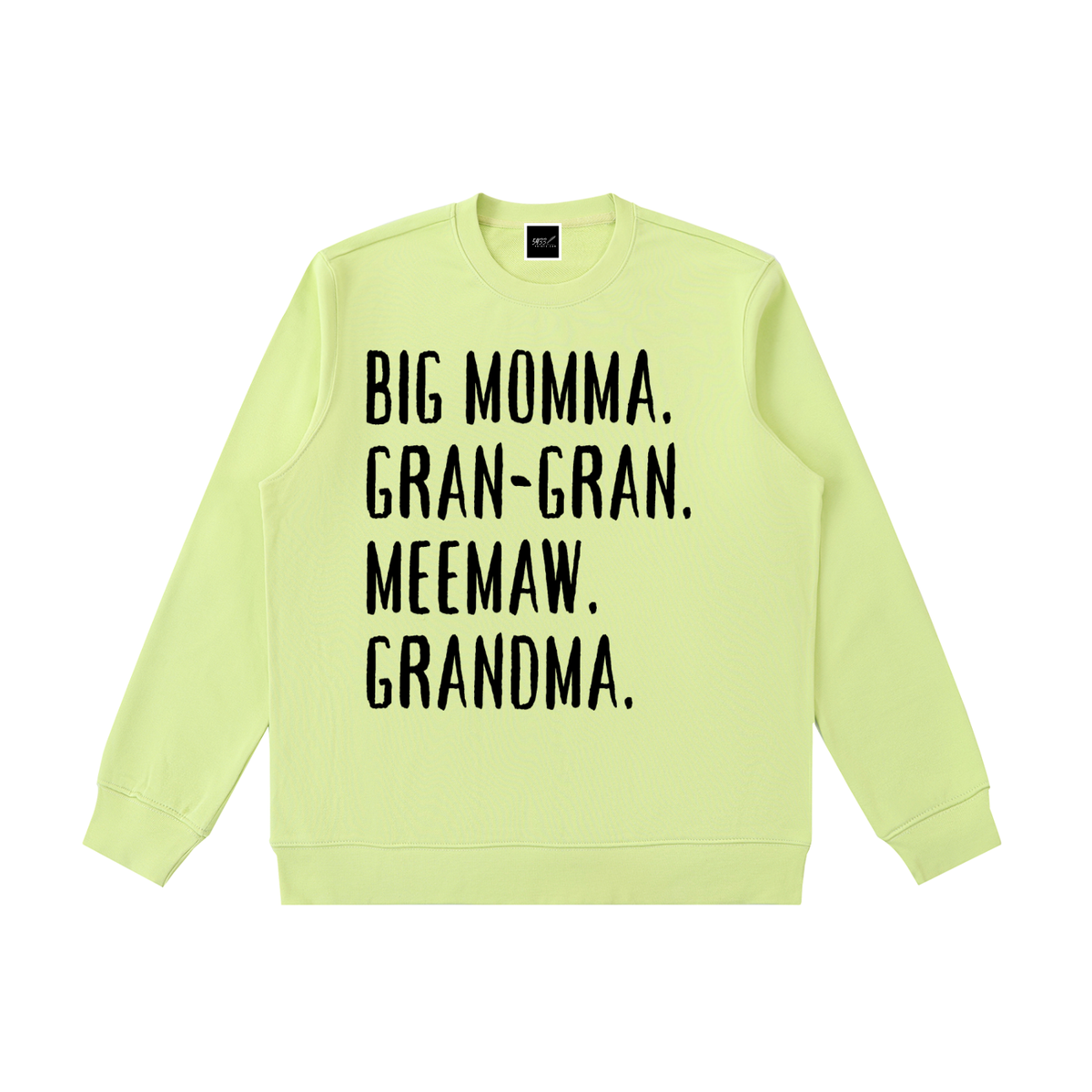BIG MOMMA, GRAN-GRAN, MEEMAW, GRANDMA Sweatshirt