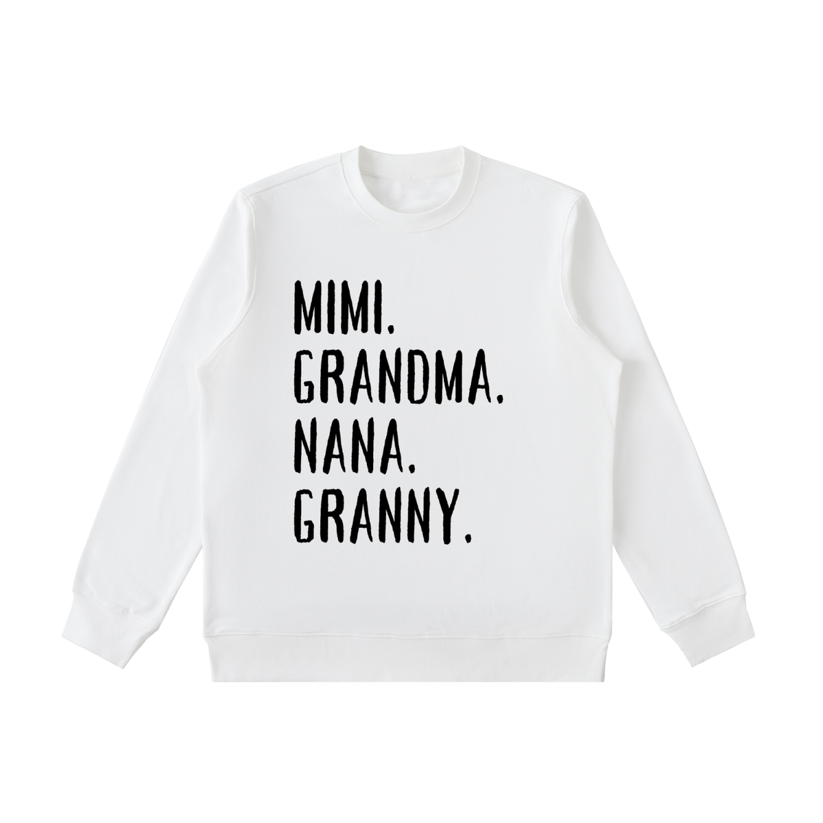 MIMI, GRANDMA, NANA, GRANNY Sweatshirt