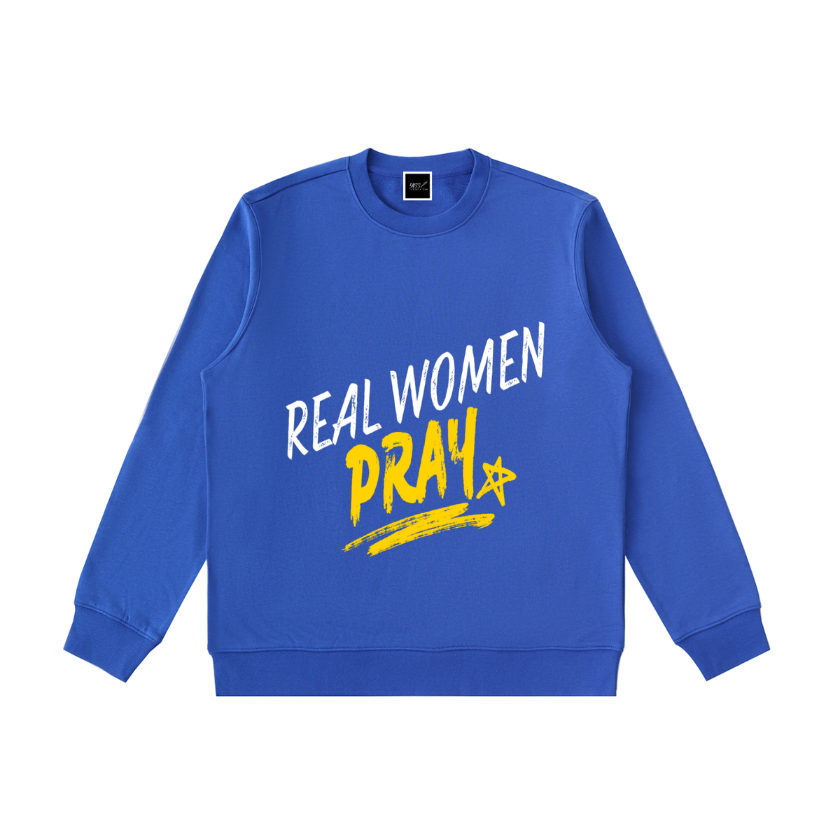REAL WOMEN PRAY Sweatshirt