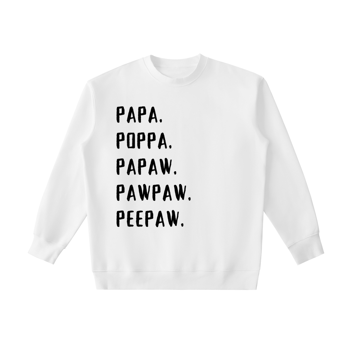 PAPA. POPPA. PAPAW. PAWPAW. PEEPAW Sweatshirt