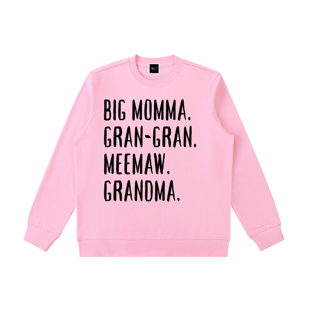 BIG MOMMA, GRAN-GRAN, MEEMAW, GRANDMA Sweatshirt