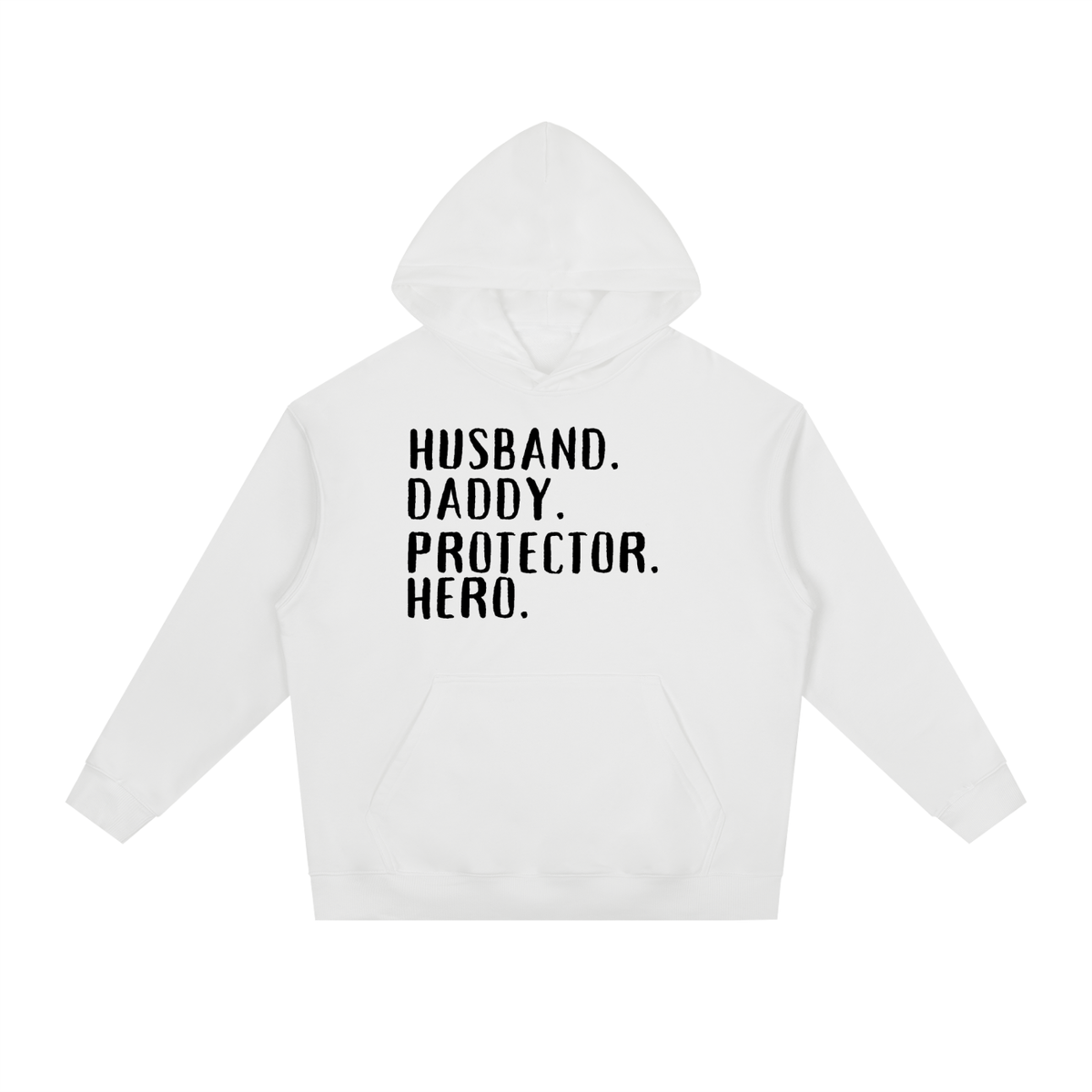 HUSBAND. DADDY. PROTECTOR. HERO Hoodie