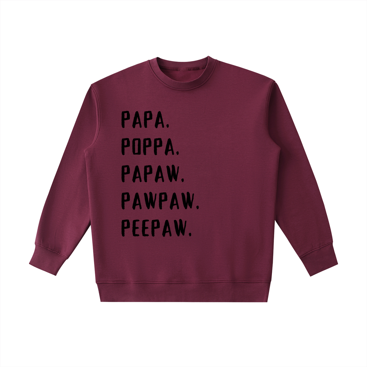 PAPA. POPPA. PAPAW. PAWPAW. PEEPAW Sweatshirt