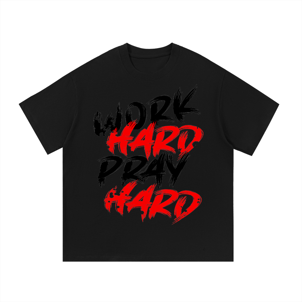 WORK HARD. PRAY HARD. T-Shirt