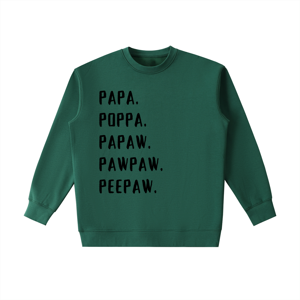 PAPA. POPPA. PAPAW. PAWPAW. PEEPAW Sweatshirt