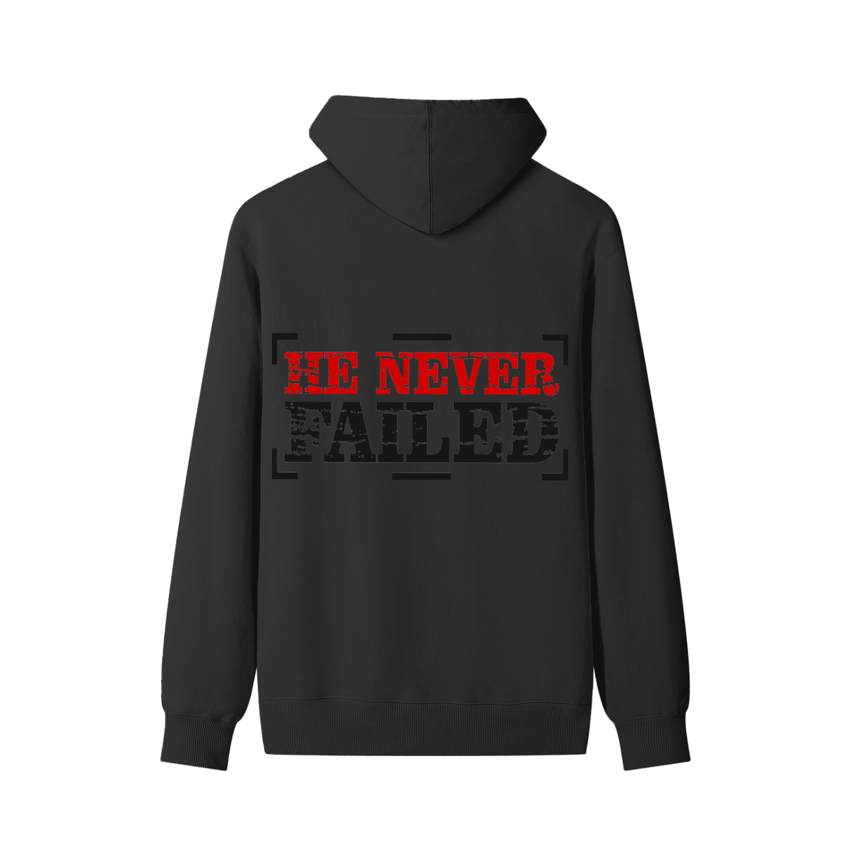 HE NEVER FAILED Hoodie