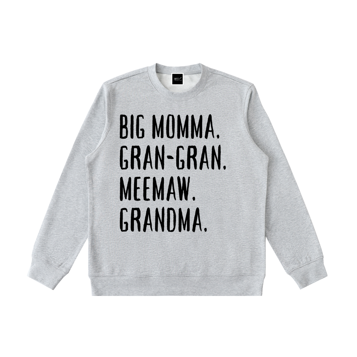 BIG MOMMA, GRAN-GRAN, MEEMAW, GRANDMA Sweatshirt