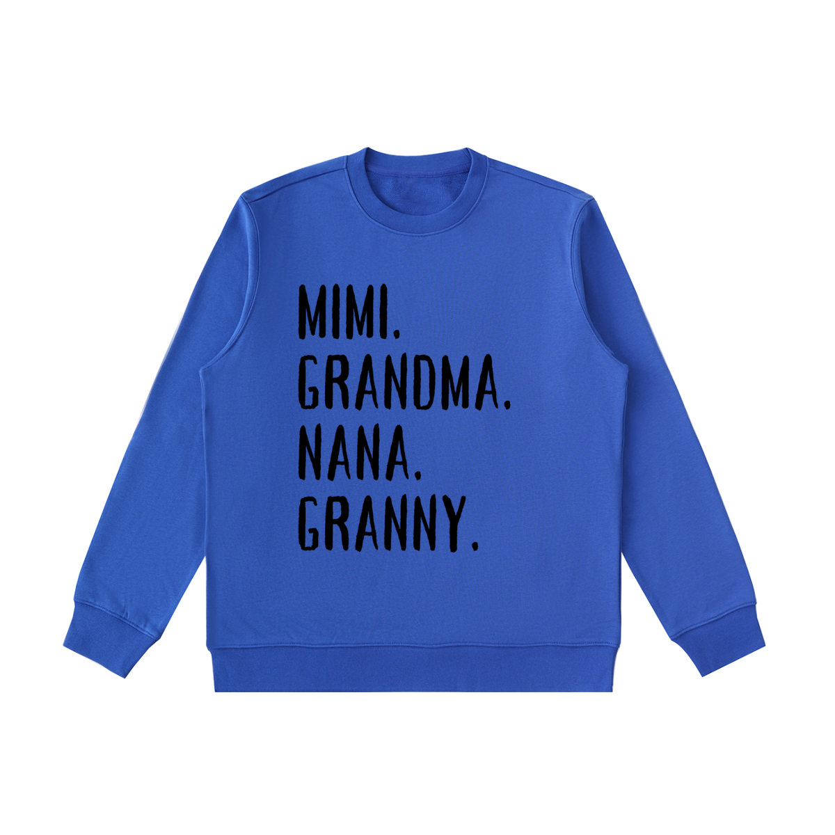 MIMI, GRANDMA, NANA, GRANNY Sweatshirt