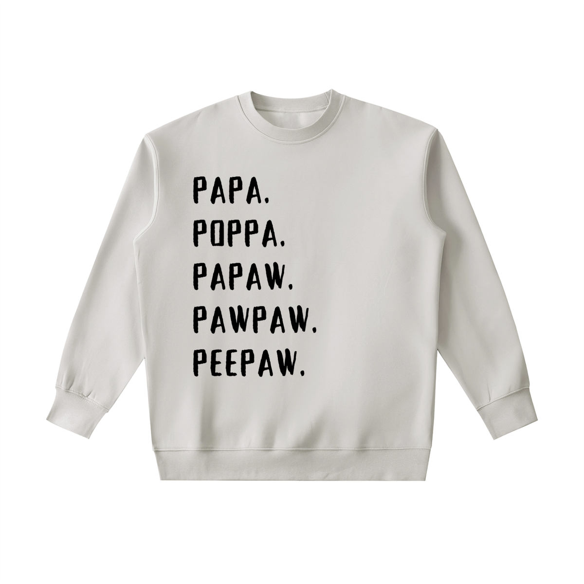 PAPA. POPPA. PAPAW. PAWPAW. PEEPAW Sweatshirt